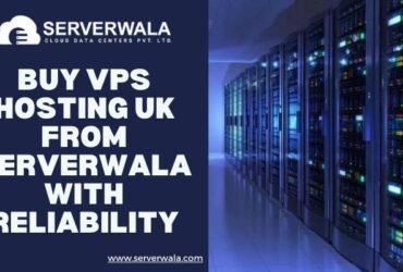 Buy VPS Hosting UK from Serverwala with Reliability