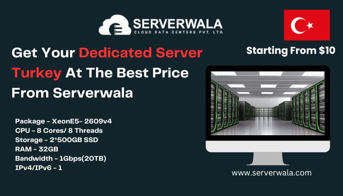 Get Your Dedicated Server Turkey At The Best Price From Serverwala