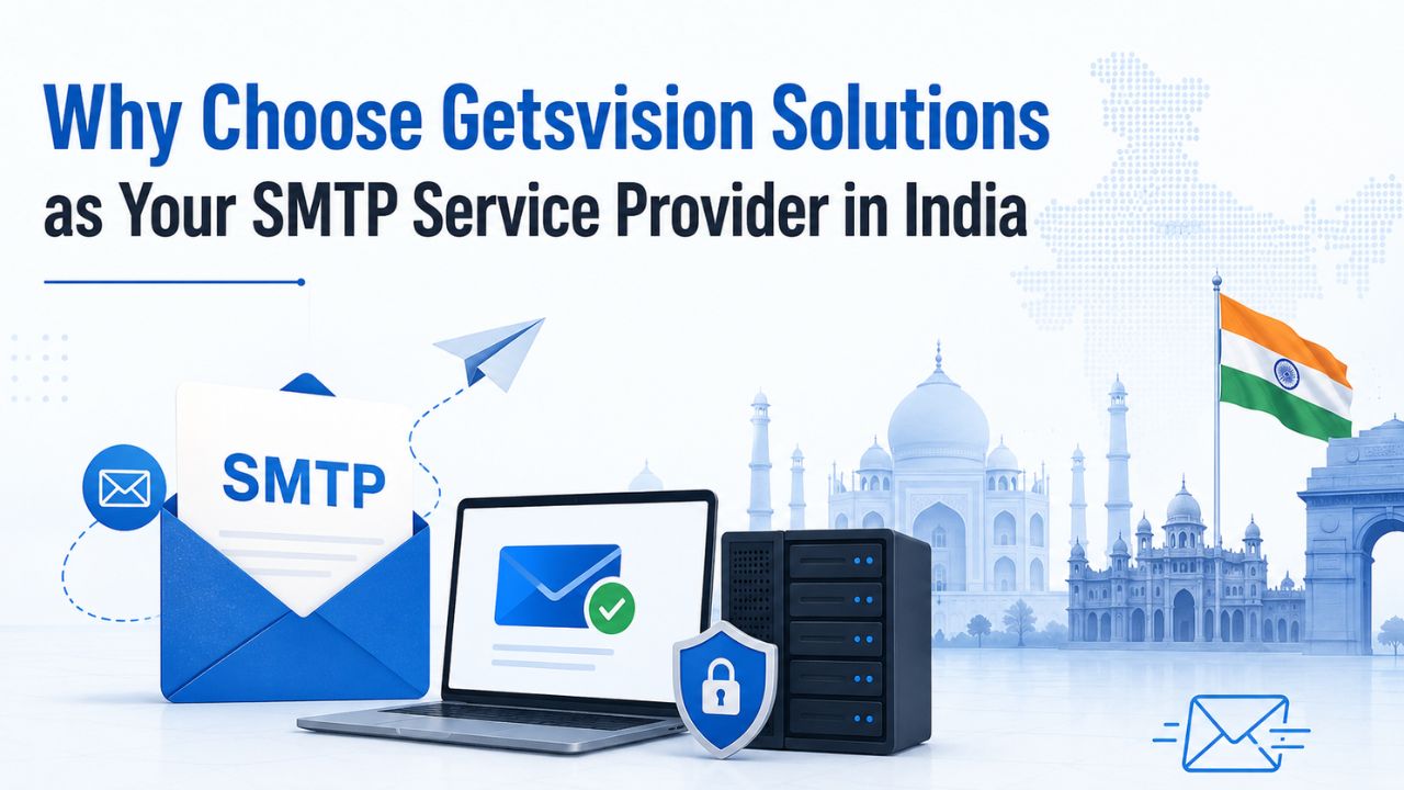 Why Choose Getsvision Solutions as Your SMTP Service Provider in India